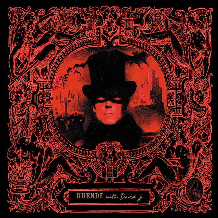 On Disc: DUENDE! with David J – Oracle of the Horizontal